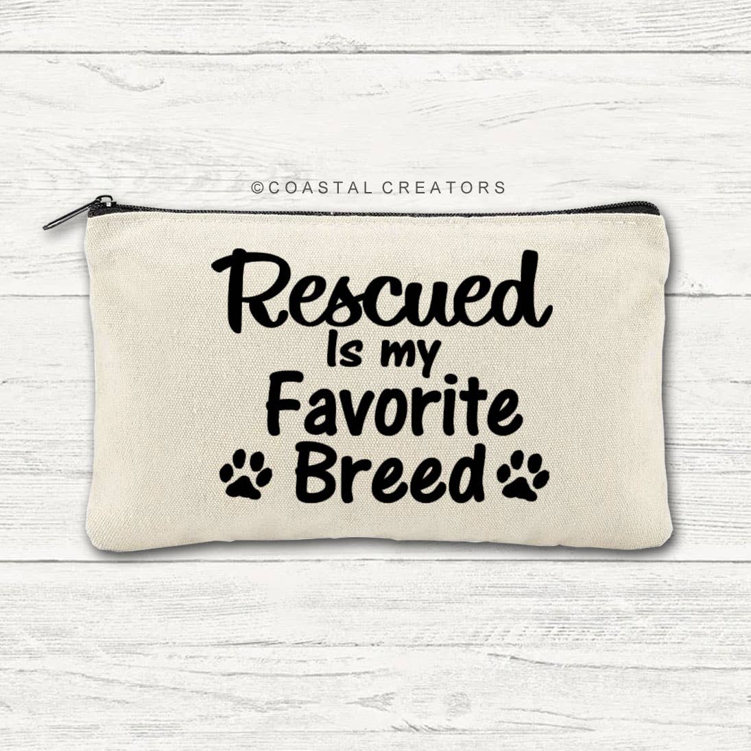 Rescued Is My Favorite Breed Multi-Use Canvas Zipper Bag