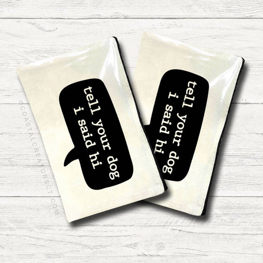 Tell Your Dog I Said Hi Multi-Use Canvas Zipper Pouch Bag