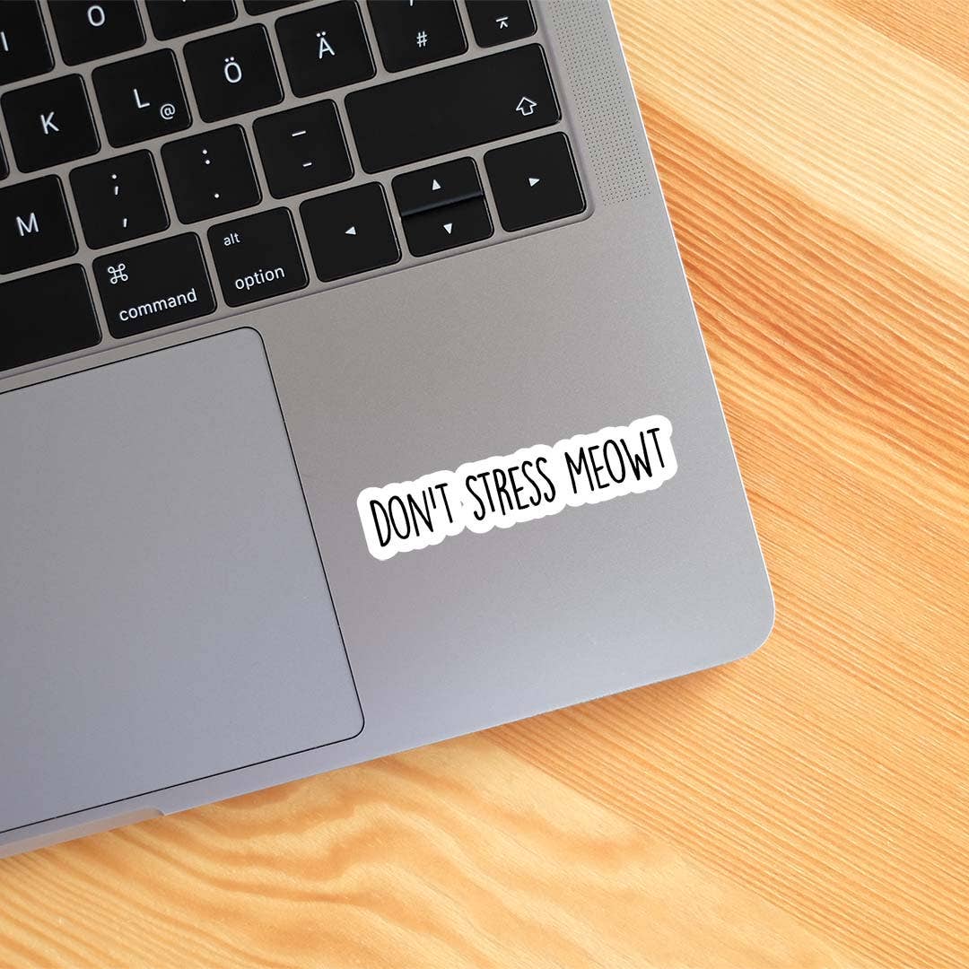 Don't Stress Meowt Vinyl Decal Funny Sticker Tumbler Laptop