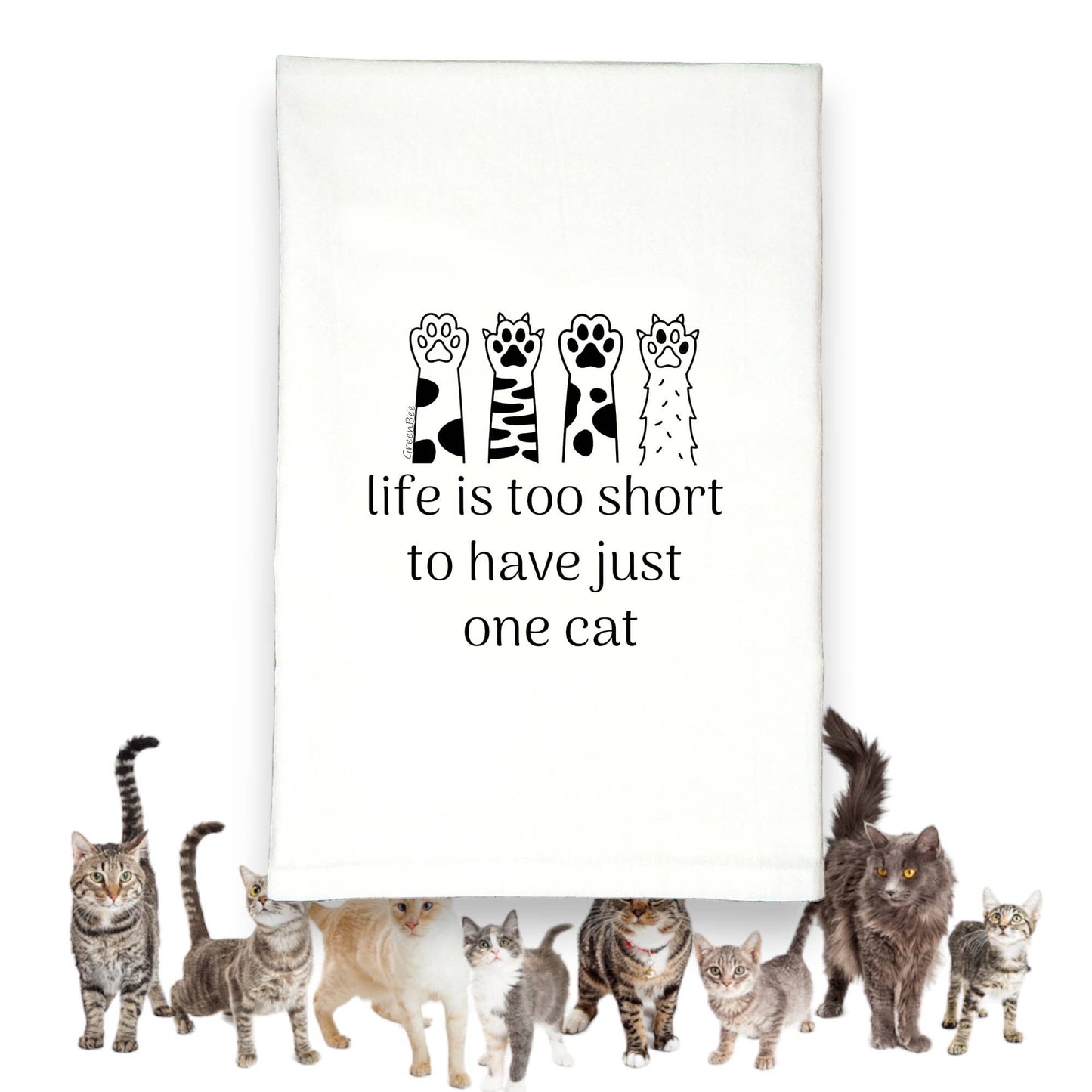 Life is Too Short for Just One Cat Kitchen Tea Towel