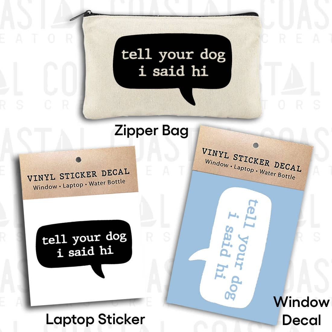Tell Your Dog I Said Hi Canvas Zipper Bag (Packaged)