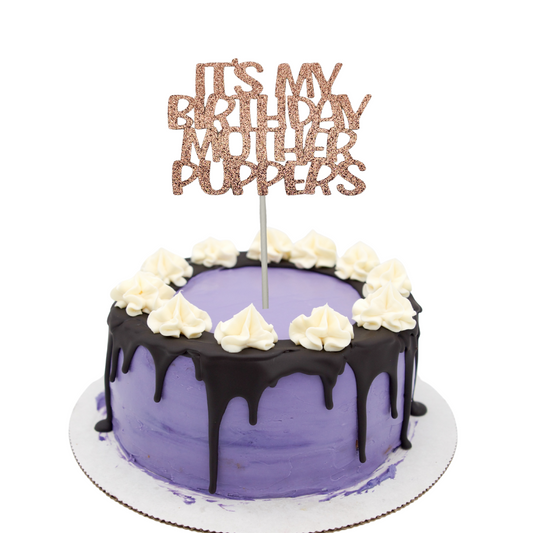 I'ts my Bark Day Mother Puppers Cake Topper