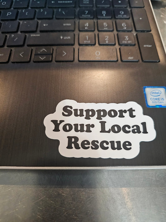 Support Your Local Rescue Vinyl Decal
