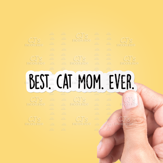 Best Cat Mom Ever Sticker Vinyl Decal