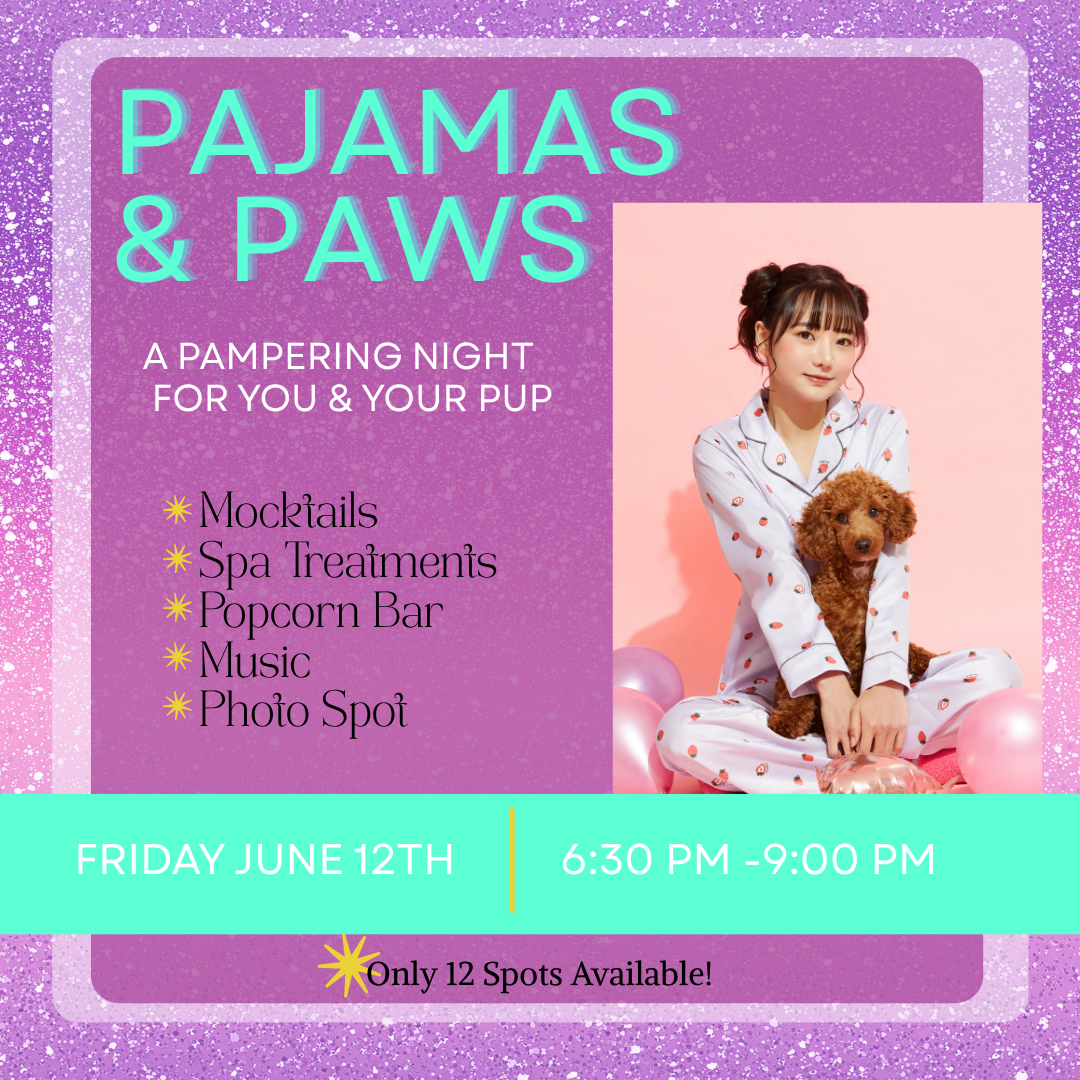 Pajamas & Paws! A Pampering Night for You & Your Pup