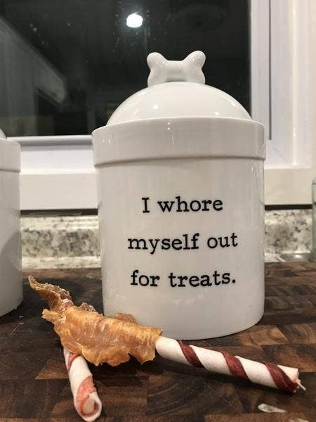 I Whore Myself Out for Treats Dog Treat Jar